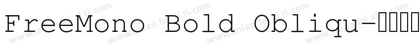 FreeMono Bold Obliqu字体转换